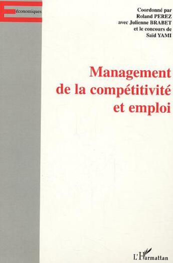 Couverture du livre « Management de la competitivite et emploi » de Brabet/Perez aux éditions L'harmattan