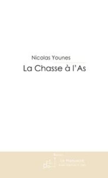 Couverture du livre « La Chasse à l'As » de Nicolas Younes aux éditions Le Manuscrit