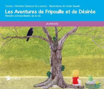 Couverture du livre « Les aventures de Fripouille et de Désirée » de Christine Gariazzo De Lorenzo aux éditions Publibook