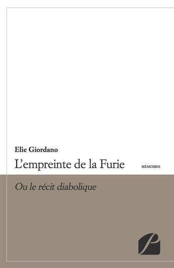 Couverture du livre « L'empreinte de la furie ; ou le récit diabolique » de Elie Giordano aux éditions Editions Du Panthéon