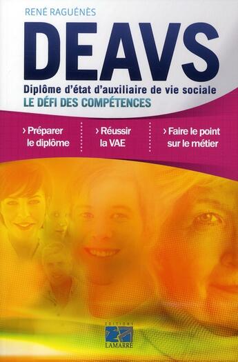 Couverture du livre « Deavs diplome d'etat d'auxiliaire de vie sociale - le defi des competences » de Raguenes aux éditions Lamarre