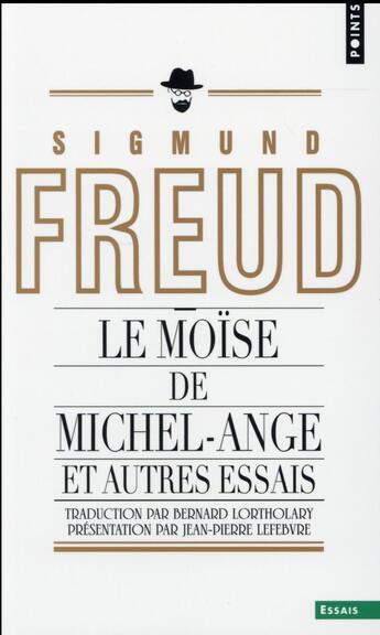 Couverture du livre « Le Moïse de Michel-Ange et autres essais » de Sigmund Freud aux éditions Points