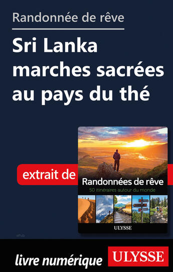 Couverture du livre « Randonnée de rêve - Sri Lanka marches sacrées au pays du thé » de  aux éditions Ulysse