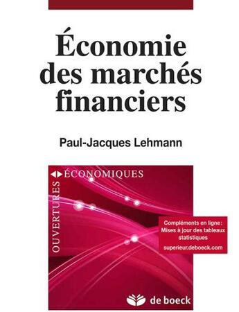 Couverture du livre « Économie des marchés financiers » de Paul-Jacques Lehmann aux éditions De Boeck Superieur