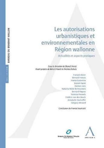 Couverture du livre « Les autorisations urbanistiques et environnementales en région wallonne » de  aux éditions Anthemis