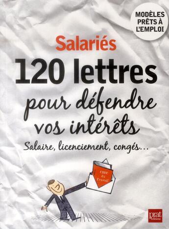 Couverture du livre « Salariés ; 120 lettres pour défendre vos droits » de Patricia Gendrey aux éditions Prat