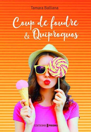 Couverture du livre « Coup de foudre et quiproquos » de Tamara Balliana aux éditions Prisma