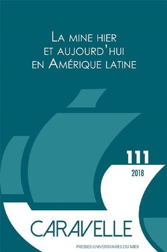 Couverture du livre « La mine hier et aujourd'hui en amerique latine » de Martine Guibert aux éditions Pu Du Midi