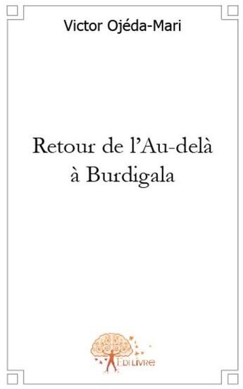 Couverture du livre « Retour de l'au-delà à Burdigala » de Victor Ojeda-Mari aux éditions Edilivre