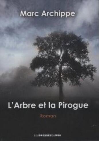 Couverture du livre « L'arbre et la pirogue » de Marc Archippe aux éditions Presses Du Midi