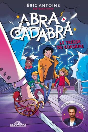 Couverture du livre « Abracadabra Tome 3 : le trésor du corsaire » de Bertrand Puard et Eric Antoine et Giovanni Garattoni aux éditions Les Livres Du Dragon D'or