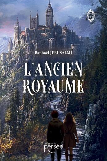 Couverture du livre « L'Ancien Royaume » de Raphael Jerusalmi aux éditions Persee