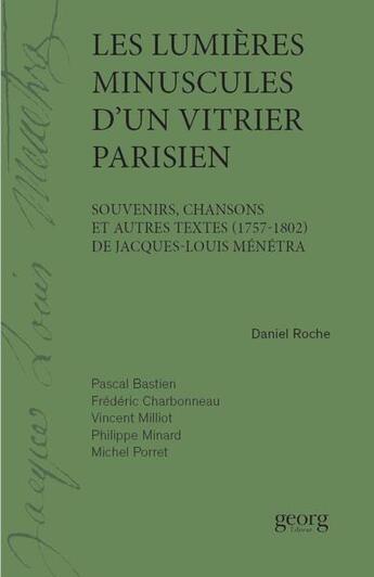 Couverture du livre « Les lumières minuscules d'un vitrier parisien » de Jacques-Louis Menetra aux éditions Georg