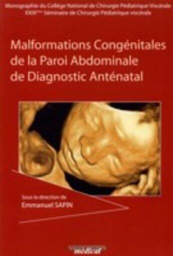 Couverture du livre « Malformations congénitales de la paroi abdominale de diagnostic anténatal » de Emmanuel Sapin aux éditions Sauramps Medical