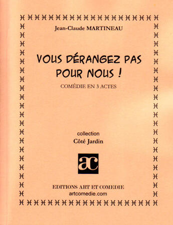 Couverture du livre « Vous dérangez pas pour nous ! » de Jean-Claude Martineau aux éditions Art Et Comedie