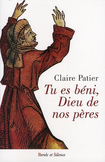 Couverture du livre « Tu es béni Dieu de nos pères » de Claire Patier aux éditions Parole Et Silence