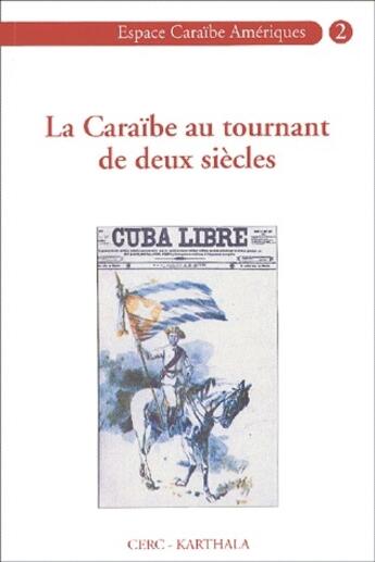 Couverture du livre « La Caraïbe au tournant de deux siècles » de  aux éditions Karthala