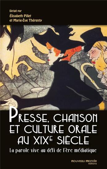 Couverture du livre « Presse, chanson et culture orale au XIXe siècle ; la parole vive au défi de l'ère médiatique » de  aux éditions Nouveau Monde