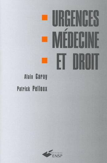 Couverture du livre « Urgences medecine et droit » de Garay A aux éditions Ehesp