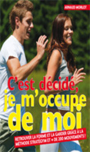 Couverture du livre « C'est décidé, je m'occupe de moi » de Arnaud Morlot aux éditions L'etudiant