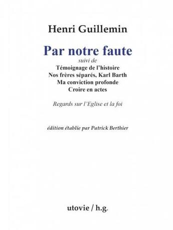 Couverture du livre « Par notre faute » de Henri Guillemin aux éditions Utovie