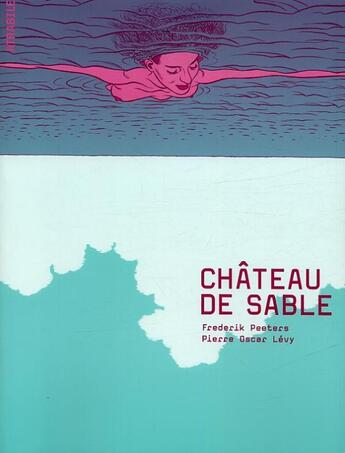 Couverture du livre « Château de sable » de Frederik Peeters et Pierre-Oscar Levy aux éditions Atrabile