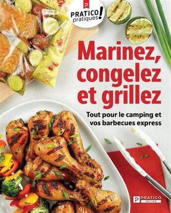 Couverture du livre « Marinez, congelez et grillez. tout pour le camping et vos » de Houde Richard aux éditions Pratico Edition