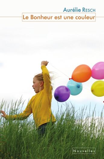 Couverture du livre « Le Bonheur Est Une Couleur » de Resch Aurelie aux éditions Interligne