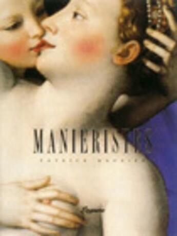 Couverture du livre « Manieristes » de Sylvie Raulet et Patrick Mauries aux éditions Lagune