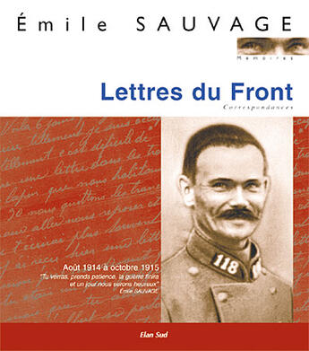 Couverture du livre « Lettres du front » de Emile Sauvage aux éditions Elan Sud