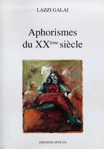 Couverture du livre « Aphorismes du XXe siècle » de Lazzi Galai aux éditions Editions Thot