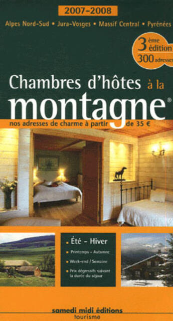 Couverture du livre « Chambres d'hôtes à la montagne (édition 2007/2008) » de Patrice Lejeune aux éditions Samedi Midi