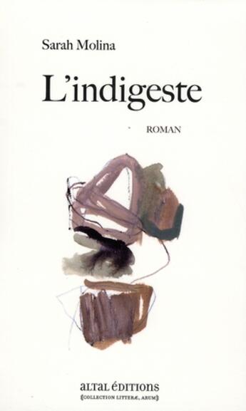 Couverture du livre « L'indigeste » de Molina Sarah aux éditions Altal