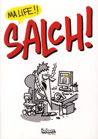 Couverture du livre « Salch ! t.1 ma life » de Eric Salch aux éditions Indeez