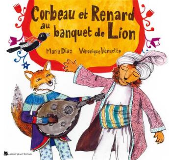 Couverture du livre « Corbeau et Renard au banquet de Lion » de Véronique Vernette et Maria Diaz aux éditions Un Chat La Nuit