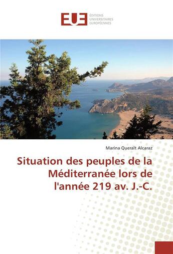 Couverture du livre « Situation des peuples de la Méditerranée lors de l'année 219 av. J.-C. » de Marina Queralt Alcaraz aux éditions Editions Universitaires Europeennes