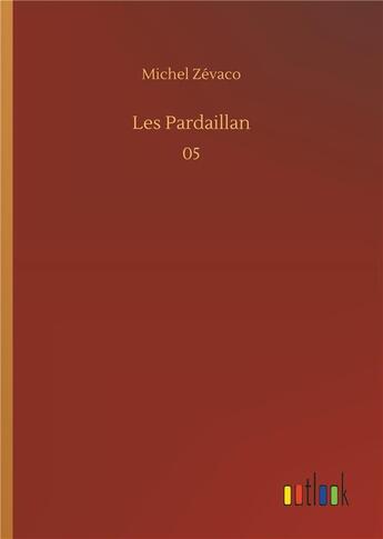 Couverture du livre « Les pardaillan - 05 » de Michel Zevaco aux éditions Timokrates