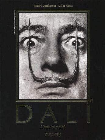 Couverture du livre « Dali ; l'oeuvre peint » de Gilles Neret et Robert Descharnes aux éditions Taschen