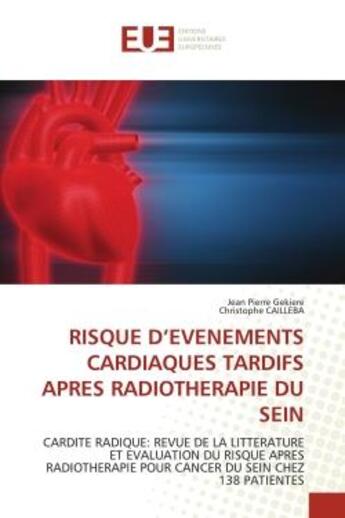 Couverture du livre « Risque d'evenements cardiaques tardifs apres radiotherapie du sein - cardite radique: revue de la li » de Gekiere/Cailleba aux éditions Editions Universitaires Europeennes