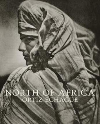 Couverture du livre « North of Africa » de Jose Ortiz Echague aux éditions La Fabrica