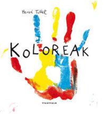 Couverture du livre « Koloreak » de Herve Tullet aux éditions Ttarttalo