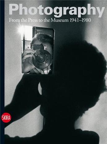 Couverture du livre « Photography vol. 3 from the press to the museum 1941-1980 » de Walter Guadagnini aux éditions Skira