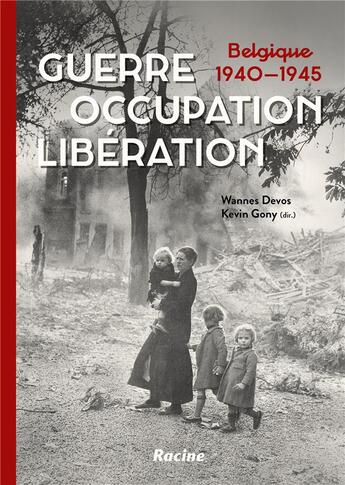 Couverture du livre « Guerre, occupation, libération ; Belgique, 1940-1945 » de  aux éditions Lannoo