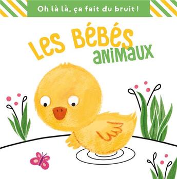 Couverture du livre « Les bebes animaux, ca fait du bruit » de  aux éditions Editions Tam Tam