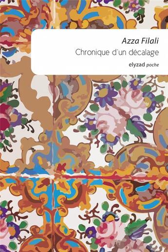 Couverture du livre « Chronique d'un décalage » de Azza Filali aux éditions Elyzad