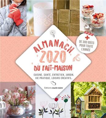 Couverture du livre « Almanach 2020 du fait-maison ; cuisine, santé, entretien, jardin, vie pratique, loisirs créatifs... ; + de 300 idées pour toute l'année » de  aux éditions Marie-claire