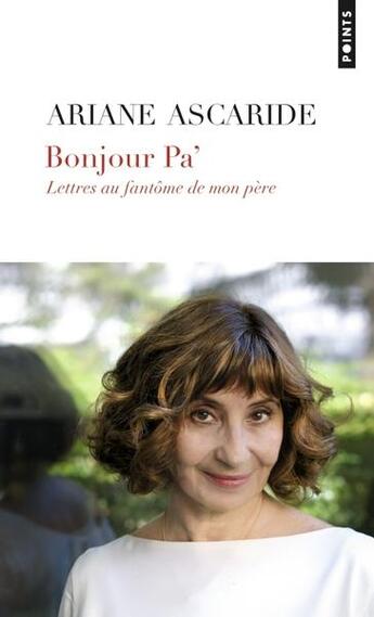 Couverture du livre « Bonjour Pa' : lettres au fantôme de mon père » de Ariane Ascaride aux éditions Points