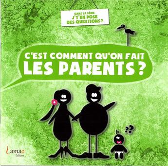 Couverture du livre « C'est comment qu'on fait les parents ? » de Le Larron et Raoul De Bazignan aux éditions Lamao