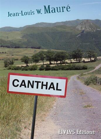 Couverture du livre « Canthal » de Jean-Louis W. Maure aux éditions Eivlys