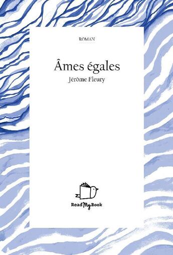 Couverture du livre « Âmes égales » de Jerome Fleury aux éditions Readmybook